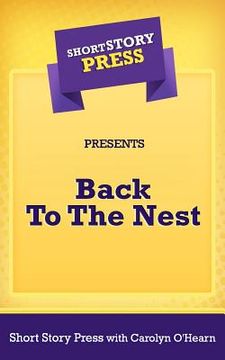 portada Short Story Press Presents Back to the Nest (en Inglés)