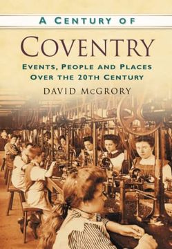 portada A Century of Coventry: Events, People and Places Over the 20Th Century