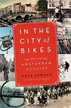 portada in the city of bikes: the story of the amsterdam cyclist (en Inglés)