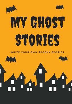portada My Ghost Stories: Write Your Own Spooky Stories, 100 Pages, Candy Corn Orange (in English)