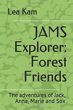 portada Jams Explorer: Forest Friends: The Adventures of Jack, Anna, Marie and sox (The Jams Adventures) (en Inglés)