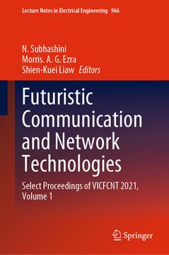 portada Futuristic Communication and Network Technologies: Select Proceedings of Vicfcnt 2021, Volume 1 (en Inglés)