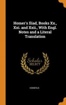 portada Homer's Iliad, Books Xx. , Xxi. And Xxii. , With Engl. Notes and a Literal Translation 