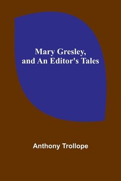 portada Mary Gresley, and An Editor's Tales (in English)