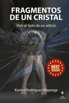 portada Fragmentos De Un Cristal: Vivir al lado de un adicto