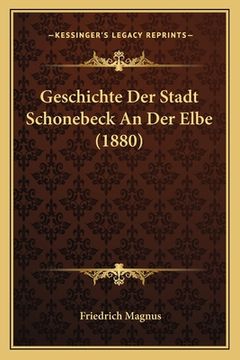 portada Geschichte Der Stadt Schonebeck An Der Elbe (1880) (en Alemán)