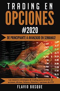 portada Trading en Opciones: De Principiante a Avanzado en Semanas! Las Mejores Estrategias de Trading Para Invertir en Acciones, Divisas, Futures, Binarios y Opciones de etf (in Spanish)