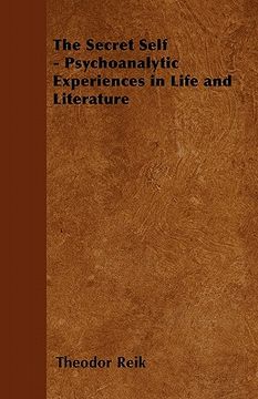 portada the secret self - psychoanalytic experiences in life and literature (en Inglés)