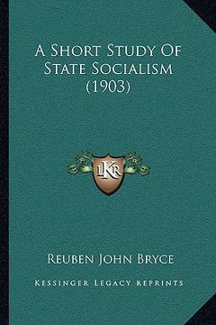 portada a short study of state socialism (1903) (en Inglés)