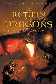 portada The Return of the Dragons: Hidden Magic Volume i: Volume 1 (en Inglés)