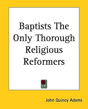 portada baptists the only thorough religious reformers
