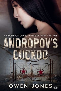 portada Andropov`s Cuckoo: A Story Of Love, Intrigue And The KGB! (in English)