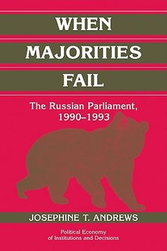 portada When Majorities Fail: The Russian Parliament, 1990 1993 (Political Economy of Institutions and Decisions) (en Inglés)