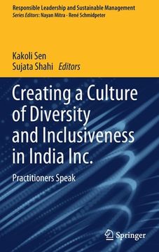 portada Creating a Culture of Diversity and Inclusiveness in India Inc.: Practitioners Speak (in English)