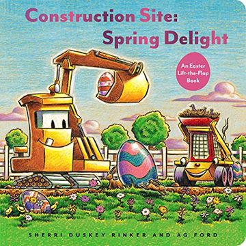 portada Construction Site: Spring Delight: An Easter Lift-The-Flap Book (Goodnight, Goodnight Construction Site) (en Inglés)