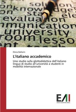 portada L'italiano accademico: Uno studio sulla glottodidattica dell'italiano lingua di studio all'università a studenti in mobilità internazionale