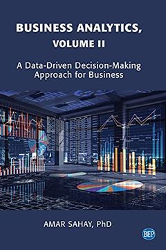 portada Business Analytics, Volume ii: A Data Driven Decision Making Approach for Business (in English)