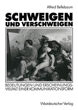 portada Schweigen und Verschweigen: Bedeutungen und Erscheinungsvielfalt Einer Kommunikationsform (in German)
