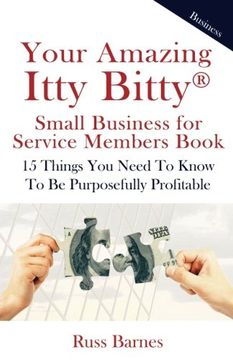 portada Your Amazing Itty Bitty Small Business for Service Members Book: 15 Things You Need To Know To Be Purposefully Profitable