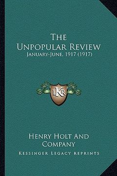 portada the unpopular review: january-june, 1917 (1917) (in English)