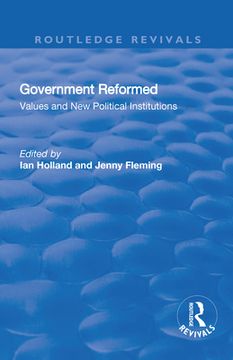 portada Government Reformed: Values and New Political Institutions (en Inglés)