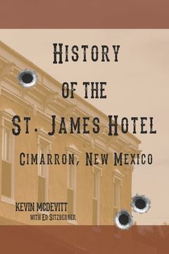 portada History of the St. James Hotel Cimarron, New Mexico (en Inglés)