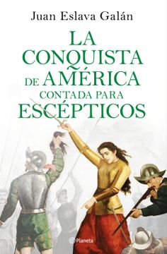 portada La Conquista de América Contada Para Escépticos (in Spanish)