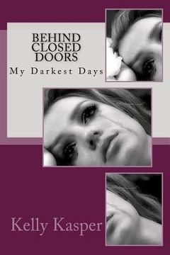 portada Behind Closed Doors: My Darkest Days