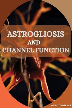 portada Astrogliosis and Channel Function