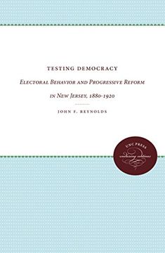 portada testing democracy: electoral behavior and progressive reform in new jersey, 1880-1920 (en Inglés)