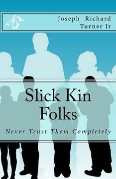 portada Slick Kin Folks: Never Trust Them Completely (en Inglés)