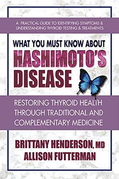 portada What you Must Know About Hashimoto's Disease: Restoring Thyroid Health Through Traditional and Complementary Medicine (in English)