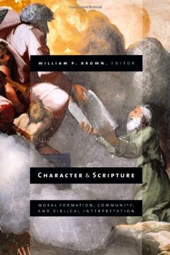 portada Character and Scripture: Moral Formation, Community, and Biblical Interpretation 