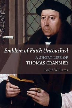 portada Emblem of Faith Untouched: A Short Life of Thomas Cranmer (Library of Religious Biography (LRB)) (en Inglés)