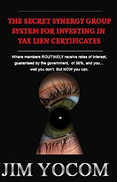 portada The Secret Synergy Group System for Investing in tax Lien Certificates (en Inglés)