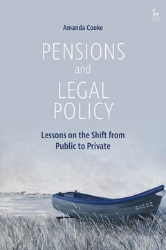 portada Pensions and Legal Policy: Lessons on the Shift from Public to Private (en Inglés)