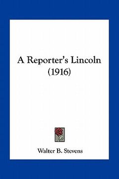 portada a reporter's lincoln (1916) (en Inglés)