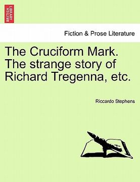 portada the cruciform mark. the strange story of richard tregenna, etc. (en Inglés)