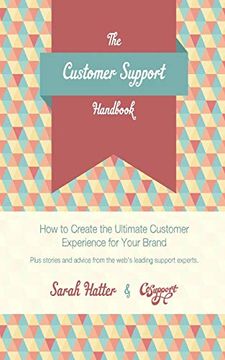 portada The Customer Support Handbook: How to Create the Ultimate Customer Experience for Your Brand 