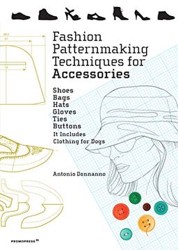 portada Fashion Patternmaking Techniques for Accessories: Shoes, Bags, Hats, Gloves, Ties, Buttons, and dog Clothing (en Inglés)