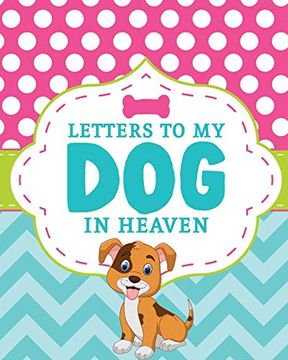portada Letters to my dog in Heaven: Pet Loss Grief | Heartfelt Loss | Bereavement Gift | Best Friend | Poochie (en Inglés)