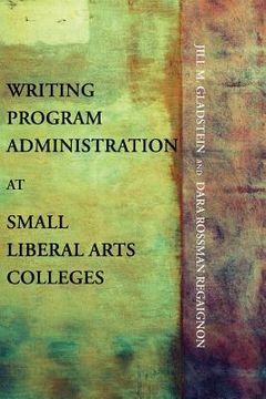 portada writing program administration at small liberal arts colleges