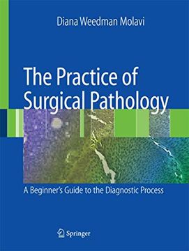 portada The Practice of Surgical Pathology: A Beginner's Guide to the Diagnostic Process (en Inglés)