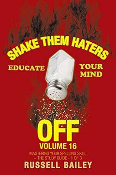 portada Shake Them Haters off Volume 16: Mastering Your Spelling Skill - the Study Guide- 1 of 3 (en Inglés)