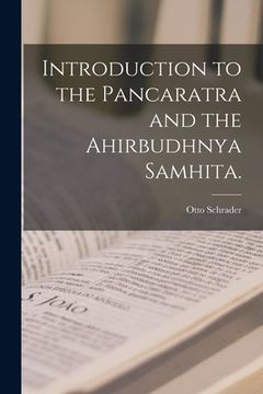 portada Introduction to the Pancaratra and the Ahirbudhnya Samhita. (en Inglés)
