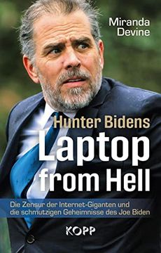 portada Hunter Bidens Laptop From Hell: Die Zensur der Internet-Giganten und die Schmutzigen Geheimnisse des joe Biden (in German)