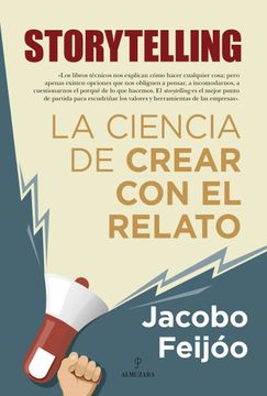 portada Storytelling. La Ciencia de Crear Con El Relato (in Spanish)