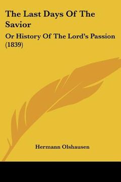 portada the last days of the savior: or history of the lord's passion (1839)