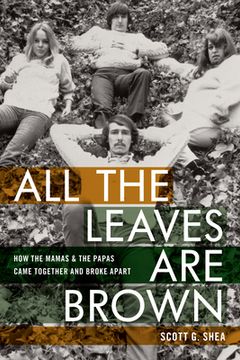 portada All the Leaves are Brown: How the Mamas & the Papas Came Together and Broke Apart (en Inglés)