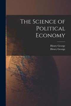 portada The Science of Political Economy [microform] (in English)